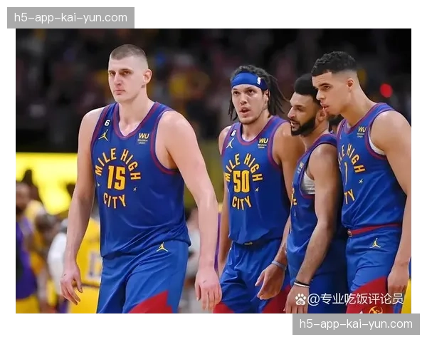 约基奇穆雷合计43投12中 掘金全队命中率仅34.1%创赛季新低